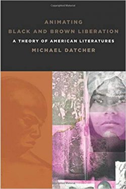 Animating Black and Brown Liberation: A Theory of American Literature