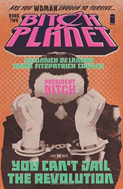 Bitch Planet Volume 2: President Bitch 