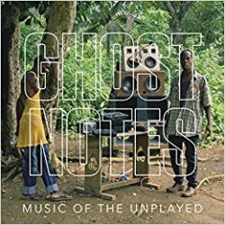 Ghostnotes: Music of the Unplayed