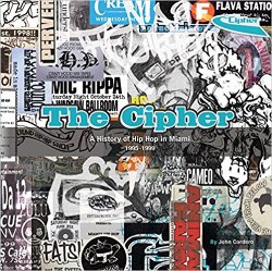 The Cipher: A History of Hip Hop in Miami