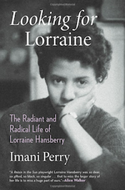 Looking for Lorraine: The Radiant And Radical Life of Lorraine Hansberry
